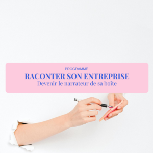 5_raconter son entreprise Raconter son entreprise